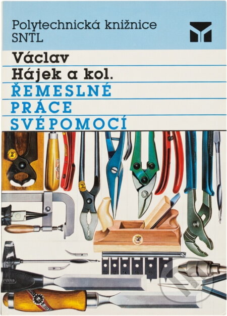 Kniha: Řemeslné práce svépomocí (Václav Hájek). SNTL, 1990