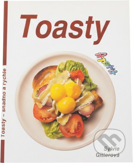 Kniha: Toasty - snadno a rychle (Sylvie Gitterová). , 1991