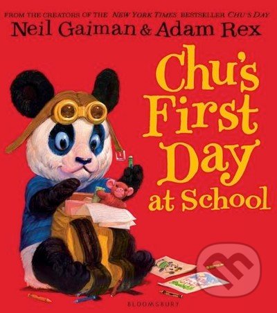 Chu&#039;s First Day at School - Neil Gaiman, Bloomsbury, 2015