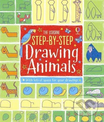 Step-by-Step Drawing Animals - Fiona Watt, Usborne, 2015