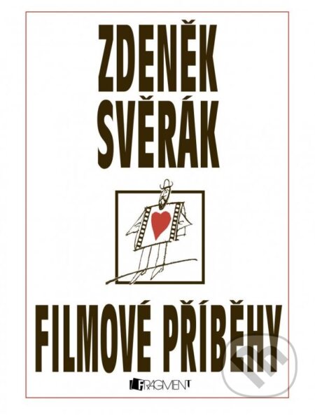 Filmové příběhy - Zdeněk Svěrák, Nakladatelství Fragment, 2015