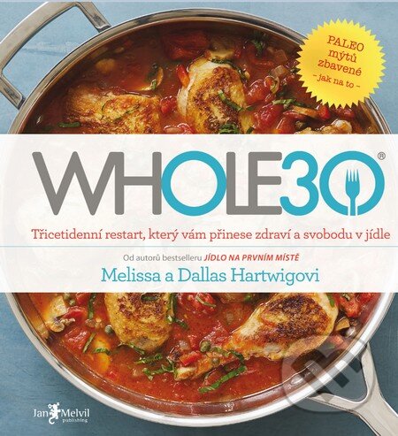 Whole30 (Průvodce zdravotním restartem, který vám přinese svobodu v jídle) - kniha z kategorie Diety a zdravá výživa