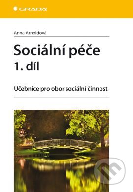 Sociální péče 1. díl - Anna Arnoldova, Grada, 2015