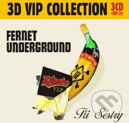 Tři sestry: Fernet Underground (VIP Edition) - Tři sestry, Warner Music, 2015
