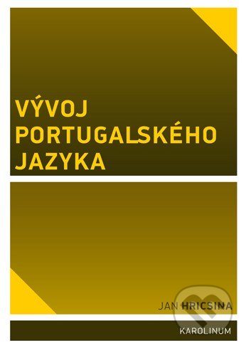 Vývoj portugalského jazyka - Jan Hricsina, Karolinum, 2015
