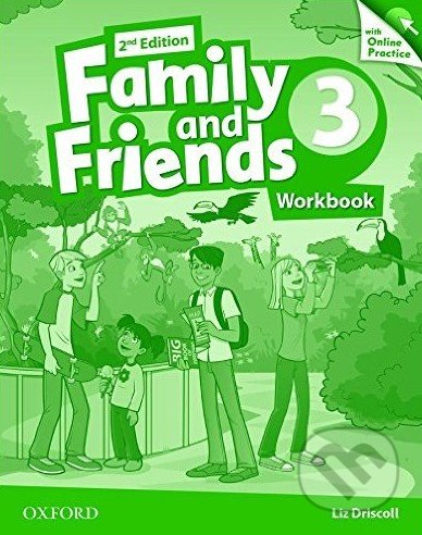 Family and Friends 3 - Workbook + Online Practice - Liz Driscoll, Oxford University Press, 2014