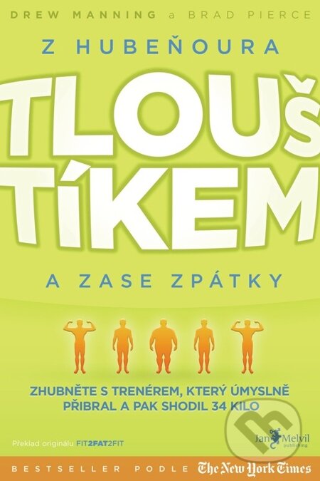 E-kniha: Z Hubeňoura Tlouštíkem a zase zpátky (Drew Manning). Jan Melvil publishing, 2013