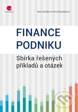 Finance podniku - Hana Scholleová, Petra Štamfestová, Grada, 2015