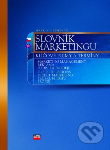 Slovník marketingu - Mark N. Clemente, Computer Press, 2004
