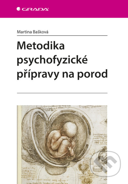 Metodika psychofyzické přípravy na porod - Martina Bašková, Grada, 2015