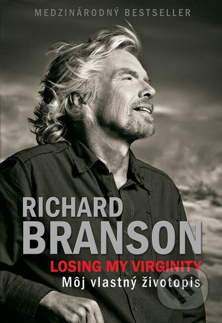 Losing my Virginity - Môj vlastný životopis - Richard Branson, Eastone Books, 2015