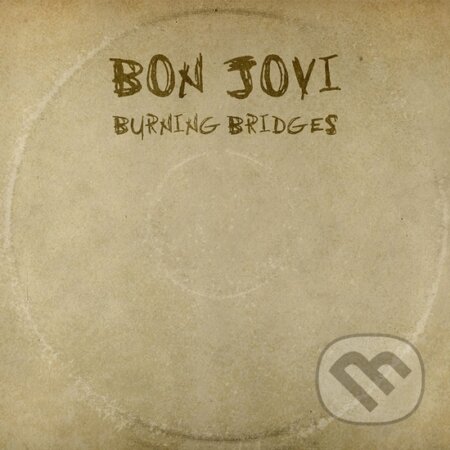 Bon Jovi: Burning Bridges - Bon Jovi, Universal Music, 2015