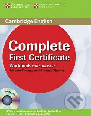 Complete First Certificate - Workbook with Answers - Amanda Thomas, Barbara Thomas, Cambridge University Press, 2008