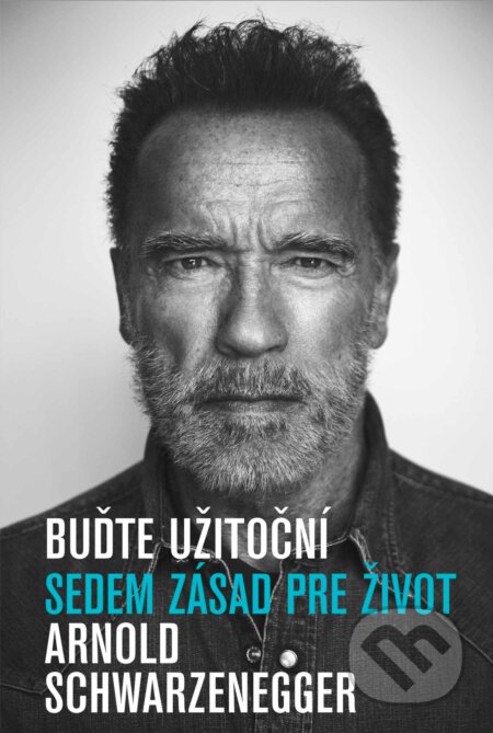 Buďte užitoční - Arnold Schwarzenegger, Eastone Books, 2023