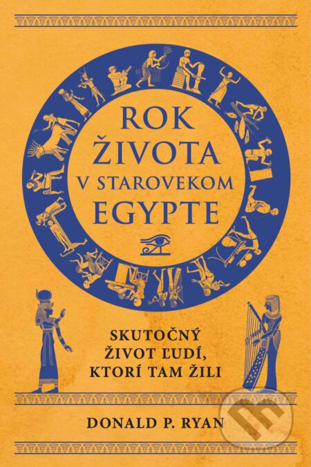 Rok života v starovekom Egypte - Donald P. Ryan, Eastone Books, 2023