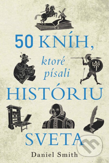 50 kníh, ktoré písali históriu sveta - Daniel Smith, Ultimo Press, 2023