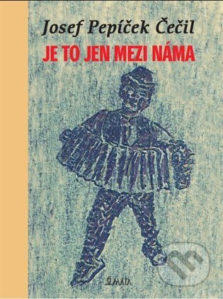 Je to jen mezi náma - Josef Pepíček Čečil - kniha z kategorie Společenská beletrie