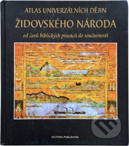 Kniha: Atlas univerzálních dějin židovského národa : od časů biblických praotců do současnosti (). , 1995