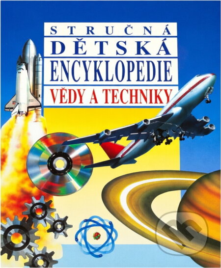 Kniha: Stručná dětská encyklopedie vědy a techniky (Lionel Bender). Ina, 1996