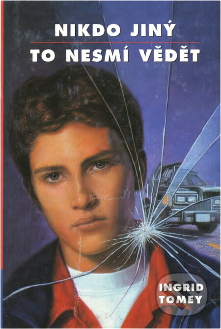 Kniha: Nikdo jiný to nesmí vědět (Ingrid Tomey). Egmont ČR, 2000