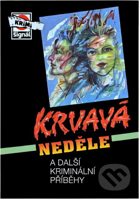 Kniha: Krvavá neděle a další kriminální příběhy (). , 1994