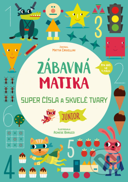Zábavná matika - Junior: Super čísla a skvelé tvary - Mattia Crivellini, Slovart, 2023