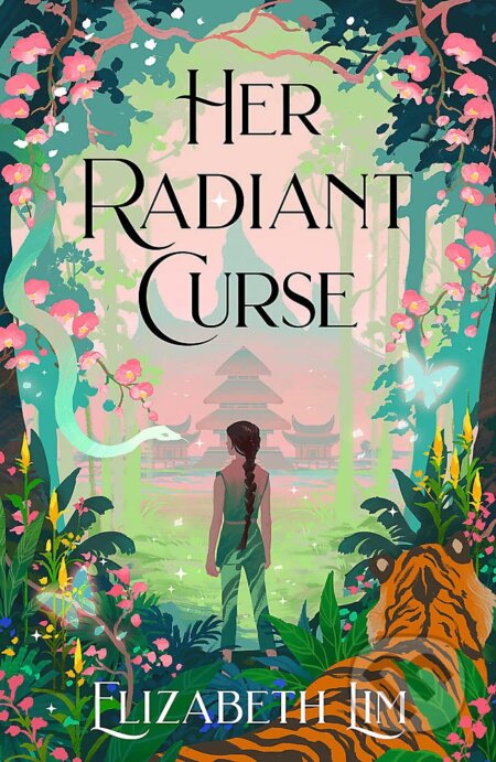 Her Radiant Curse: An enchanting fantasy, set in the same world as New York Times bestselling Six Crimson Cranes - Elizabeth Lim, Hodderscape, 2023