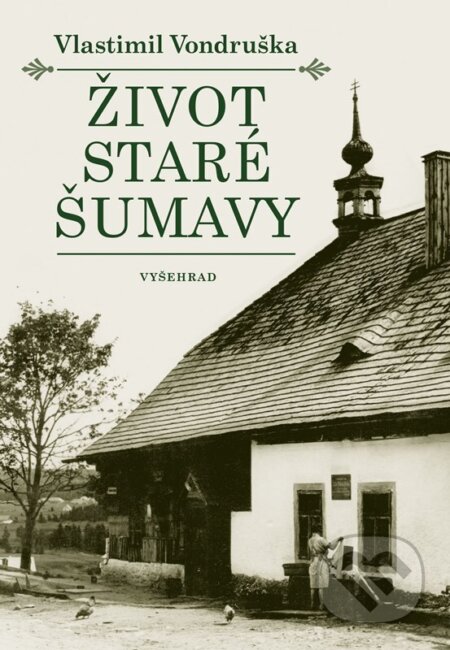 Život staré Šumavy - Vlastimil Vondruška - kniha z kategorie Historie