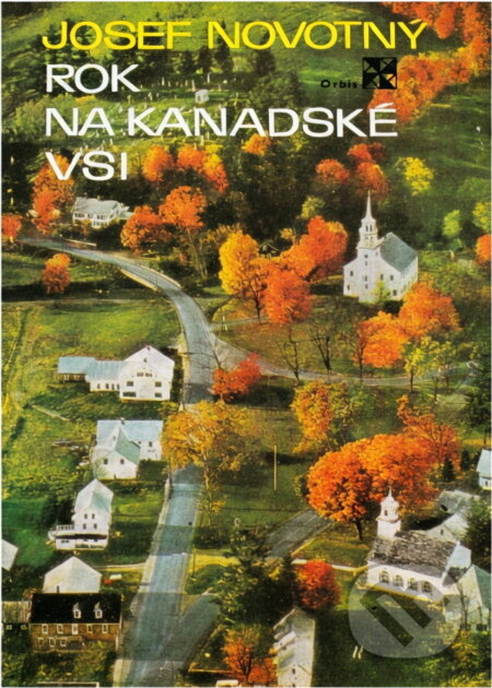 Kniha: Rok na kanadské vsi (Josef Novotný). Orbis, 1976
