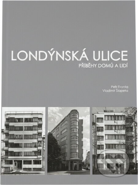Kniha: Londýnská ulice : příběhy domů a lidí (Petr Franta a Vladimír Šlapeta). , 2020