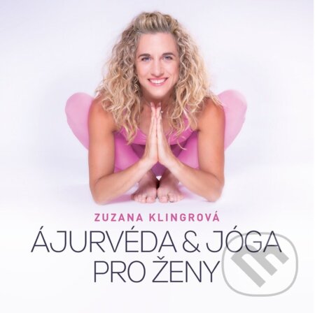 Ajurvéda & jóga pro ženy - Zuzana Klingrová, CPRESS, 2023