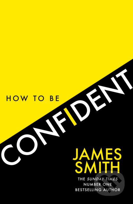 How to Be Confident - James Smith - kniha z kategorie Byznys a management