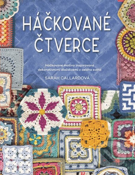 Háčkované čtverce - Sarah Callard - kniha z kategorie Řemesla