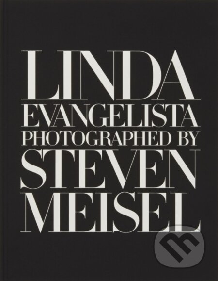 Linda Evangelista Photographed by Steven Meisel - Linda Evangelista, Phaidon, 2023