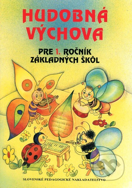 Hudobná výchova pre 1. ročník základných škôl - Ľubica Kopinová, Terézia Ružičková, Viera Damboráková, Slovenské pedagogické nakladateľstvo - Mladé letá, 2003