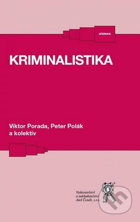 Kriminalistika - Viktor Porada,  Peter Polák, Aleš Čeněk, 2015