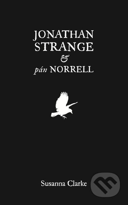 Jonathan Strange & pán Norrell - Susanna Clarke, Slovart, 2016