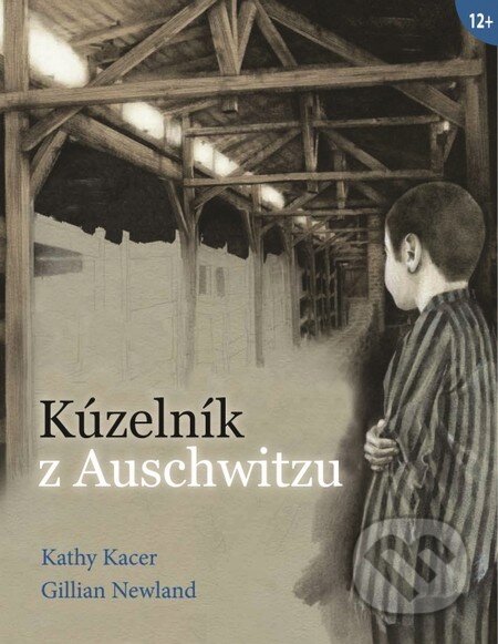 Kúzelník z Auschwitzu - Kathy Kacer, Gillian Newland, Verbarium, 2015