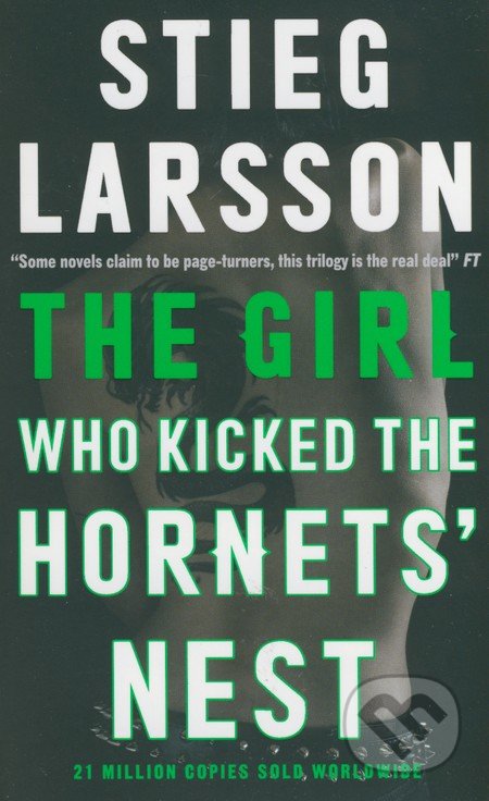 The Girl Who Kicked the Hornets&#039; Nest - Stieg Larsson, MacLehose Press, 2015