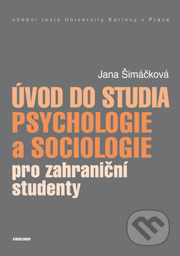 Úvod do studia psychologie a sociologie pro zahraniční studenty - Jana Šimáčková, Univerzita Karlova v Praze, 2015
