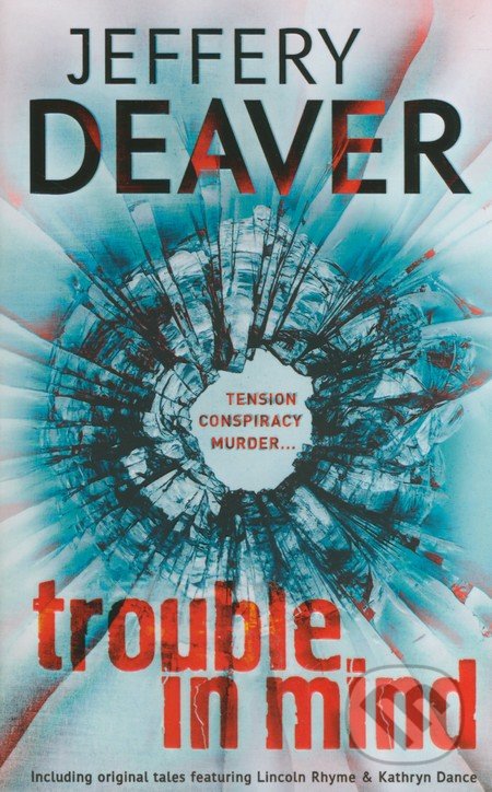 Trouble in Mind - Jeffery Deaver, Hodder and Stoughton, 2015
