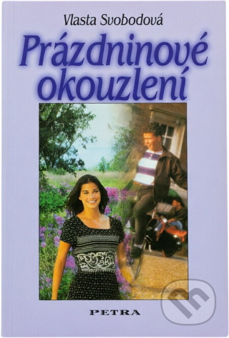Kniha: Prázdninové okouzlení (Vlasta Svobodová). Petra, 2003