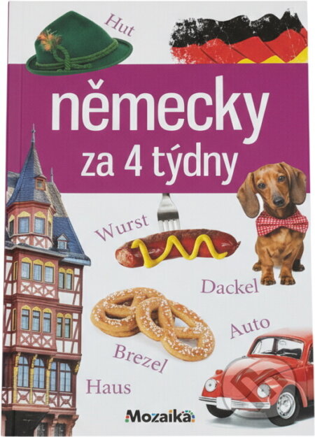 Kniha: Německy za 4 týdny : intenzivní kurz pro začátečníky a mírně pokročilé : A1-A2 (Jaroslava Volčíková). INFOA, 2017