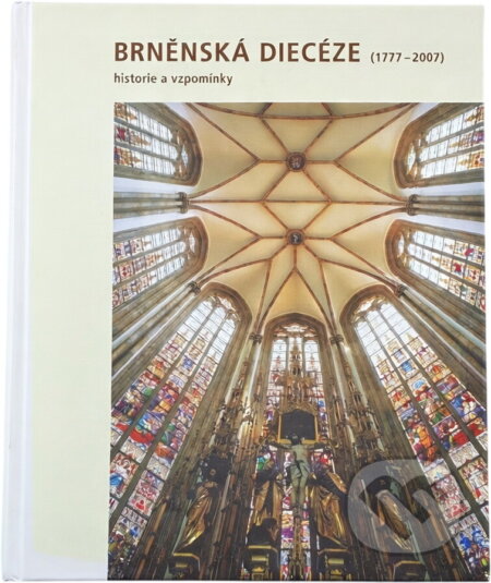 Kniha: Brněnská diecéze (1777-2007) : historie a vzpomínky (). , 2006