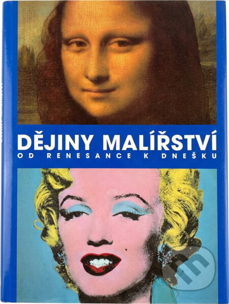 Kniha: Dějiny malířství : od renesance k dnešku (Anna-Carola Krausse). Slovart, 1996