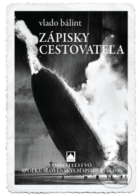 Zápisky cestovateľa - Vlado Bálint, Vydavateľstvo Spolku slovenských spisovateľov, 2023