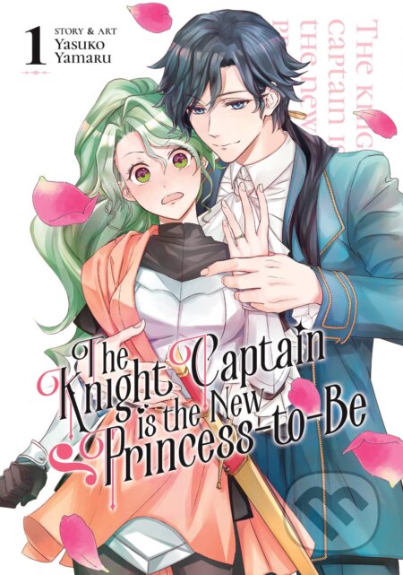 The Knight Captain is the New Princess-to-Be Vol. 1 - Yasuko Yamaru, Seven Seas, 2023