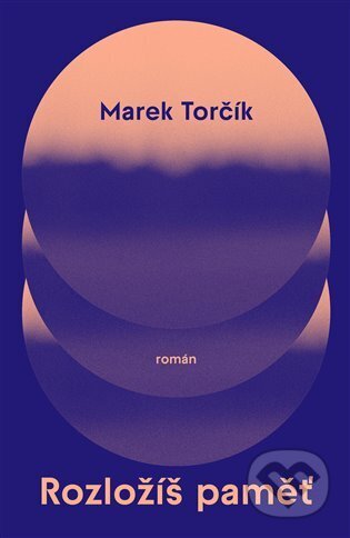 Rozložíš paměť - Marek Torčík, 2023