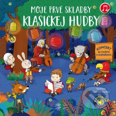 Moje prvé skladby klasickej hudby - Emilie Collet, Séverine Codier (ilustrátor), Svojtka&Co., 2023