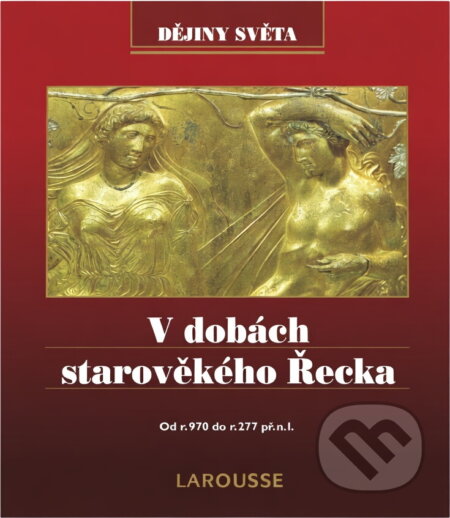 Kniha: V dobách starověkého Řecka : od r. 970 do r. 277 př.n.l (). , 1997